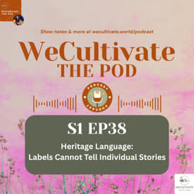 Heritage Language: Labels Cannot Tell Individual Stories | Ep. 38