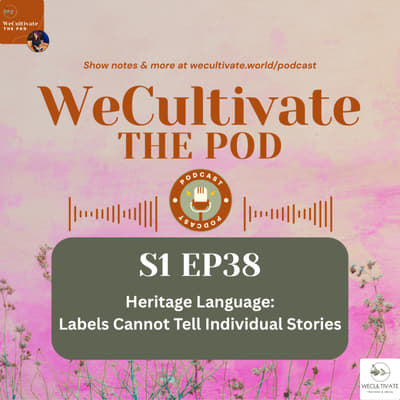 Heritage Language: Labels Cannot Tell Individual Stories | Ep. 38