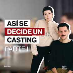 AHORA PREGUNTAN ELLOS. Así se decide un casting - PARTE II