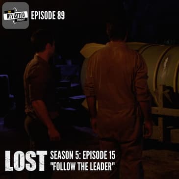 Episode 89: LOST S05E15 "Follow the Leader"