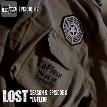 Episode 82: LOST S05E08 "La Fleur"