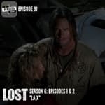 Episode 91: LOST S06E01&02 "LA X" (Season 6 Premiere)