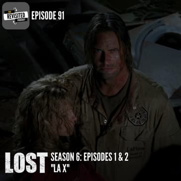 Episode 91: LOST S06E01&02 "LA X" (Season 6 Premiere)