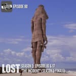 Episode 90: LOST S05E16&17 "The Incident" (Season 5 Finale)