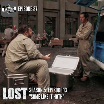 Episode 87: LOST S05E13 "Some Like it Hoth"