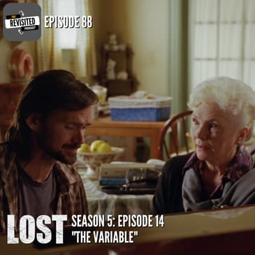 Episode 88: LOST S05E14 "The Variable"