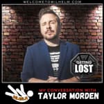 Conversation with Taylor Morden (Getting LOST)