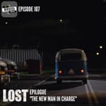 Episode 107: LOST EPILOGUE "The New Man in Charge"