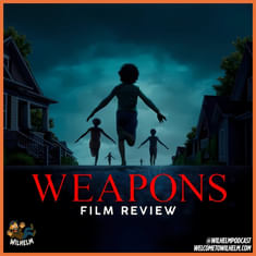 REVIEW: Weapons (2025)