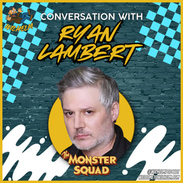 SPOTLIGHT SERIES: Ryan Lambert (Monster Squad)