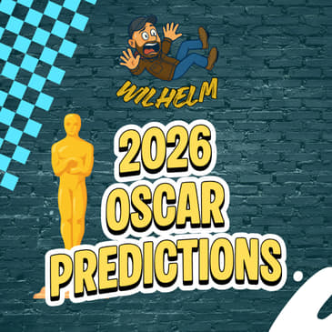 WILHELM OSCAR PREDICTIONS 2026