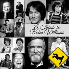 "A TRIBUTE TO ROBIN WILLIAMS"