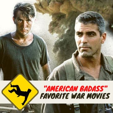 "AMERICAN BADASS" Our Favorite War Movies
