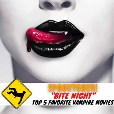 "BITE NIGHT" Top 5 Favorite Vampire Movies
