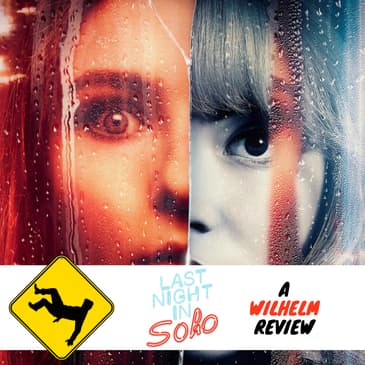 "LAST NIGHT IN SOHO" A Wilhelm Review