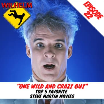 "ONE WILD AND CRAZY GUY" Top 5 Favorite Steve Martin Films