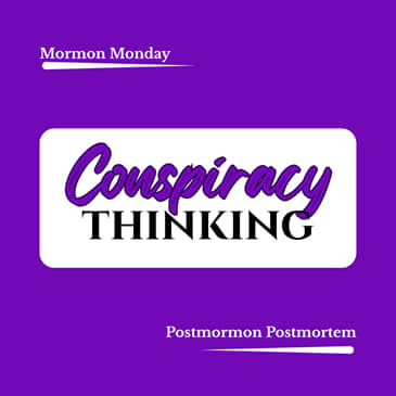 Mormonism and Conspiracy Theories: The Church's Secret Combinations Problem