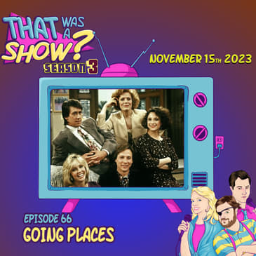 Going Places - A show about TV writers starring Alan Ruck and Heather Locklear