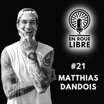 #21 - Matthias Dandois - entre sport et art.