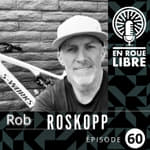 #60 - Rob Roskopp - Le parcours et la vision de l'homme derrière Santa Cruz Bicycles - En Français