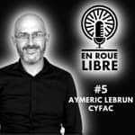 #5 Aymeric le Brun - Cyfac / L'innovation et la passion au service de l'artisanat français
