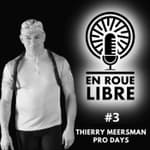 #3 - Thierry Meersman - Pro Days - Organiser les évènements majeurs du vélo en France en plein chaos.