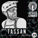 # 29 - Cedric Tassan - La passion de l’exploration