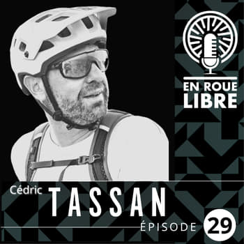 # 29 - Cedric Tassan - La passion de l’exploration