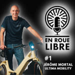 #1 - Jérôme Mortal - Ultima Mobility / Re-localiser en France pour créer les vélos de demain