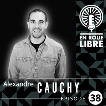 #38 - Alexandre Cauchy - Mohawks Cycles - Créer l'entreprise de ses rêves et faire rêver ses clients avec les plus beaux produits au Monde