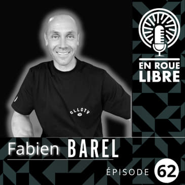 #62 - Fabien Barel - Comment Utiliser Son Mental Pour Guérir, Progresser, Évoluer et Gagner
