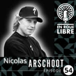 #54 - Nicolas Arschoot - Le coach de Sylvain André, Loïc Bruni et Myriam Nicole révèle les coulisses de leurs succès.