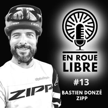 #13 - Bastien Donzé - Zipp - Comment ré-inventer la roue en 2023