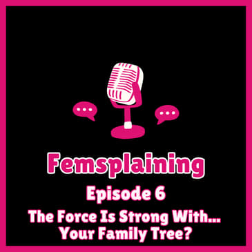 The Force is Strong With...Your Family Tree?