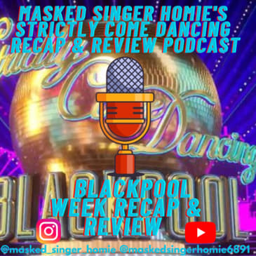 Masked Singer Homie's Strictly Come Dancing Blackpool Week Recap & Review