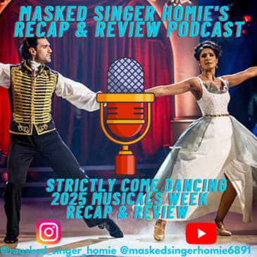 Strictly Come Dancing 2025 Musicals Week Review | Masked Singer Homie's Recap & Review Podcast