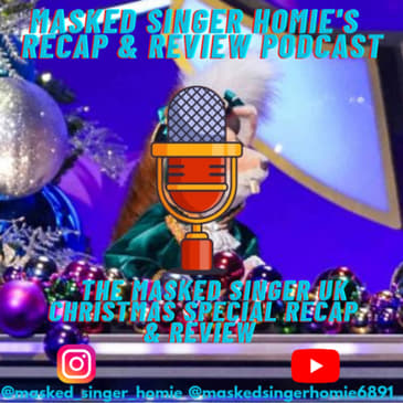 The Masked Singer UK 2025 Christmas Special | Masked Singer Homie's Recap & Review Podcast