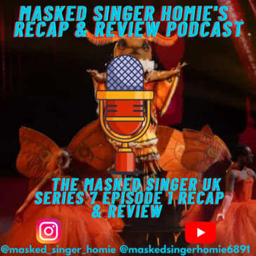 The Masked Singer UK Series 7 Episode 1 Recap & Review | Masked Singer Homie's Recap & Review |