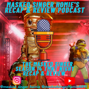The Masked Singer Season 14 TMNT Night Recap & Review | Masked Singer Homie's Recap & Review Podcast