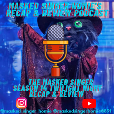 The Masked Singer Season 14 Twilight Night Recap & Review | Masked Singer Homie's Recap & Review