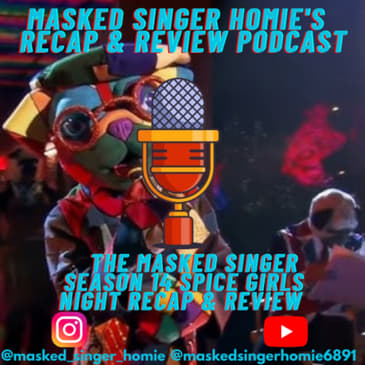 The Masked Singer S14 Spice Girls Night Recap & Review |Masked Singer Homie's Recap & Review Podcast