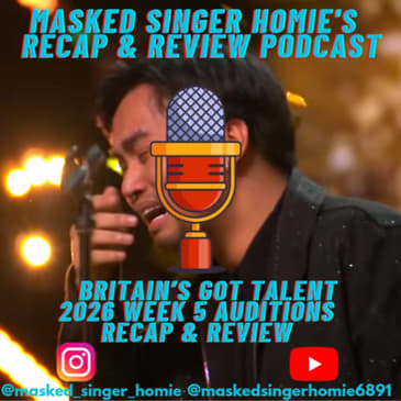 Britain's Got Talent 2026 Auditions 5 Recap & Review | Masked Singer Homie's Recap & Review |