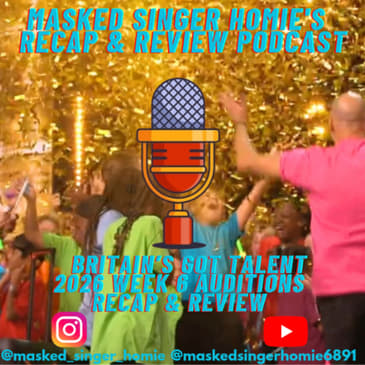 Britain's Got Talent 2026 Auditions 6 Recap & Review | Masked Singer Homie's Recap & Review