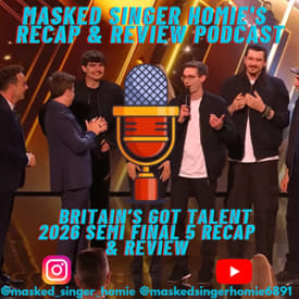 Britain's Got Talent 2026 Semi Final 5 Recap & Review | Masked Singer Homie's Recap & Review Podcast