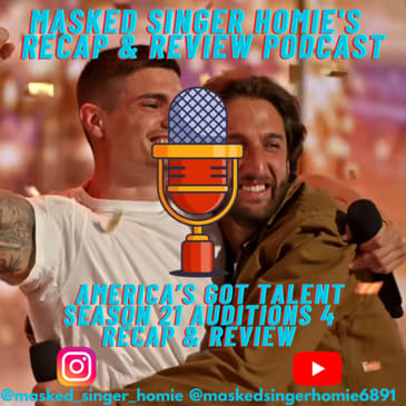 America's Got Talent S21 Auditions 4 Recap & Review | Masked Singer Homie's Recap & Review Podcast