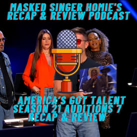 America's Got Talent Season 21 Auditions 7 Recap & Review | Masked Singer Homie's Recap & Review Podcast