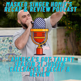 America's Got Talent Season 21 Judges Callbacks Round 2 Recap & Review | Masked Singer Homie's Recap & Review Podcast |