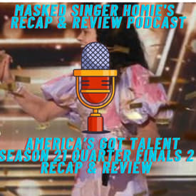 America's Got Talent Season 21 Quarter Finals 3 Recap & Review | Masked Singer Homie's Recap & Review Podcast
