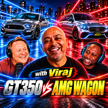 061 | GT350, AMG Wagon & the Lost Art of Driving — with Viraj