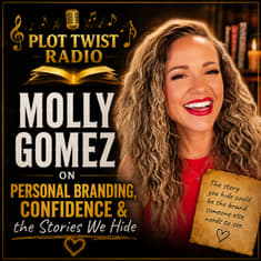 Molly Gomez on Personal Branding, Confidence &amp; the Stories We Hide